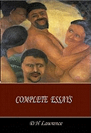 Complete Essays - Lawrence, D. H.