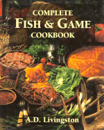 Complete Fish and Game Cookbook
