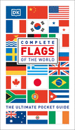 Complete Flags of the World: The Ultimate Pocket Guide