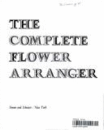 Complete Flower Arranger - Ascher, Amalie Adler