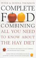 Complete Food Combining: All You Need to Know About the Hay Diet - Thomson, Donna, and Thomson, Peter