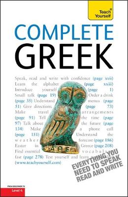 Complete Greek Beginner to Intermediate Book and Audio Course: Learn to Read, Write, Speak and Understand a New Language with Teach Yourself - Matsukas, Aristarhos