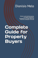 Complete Guide for Property Buyers: Embark on the Exciting Journey of Property Acquisition: Navigating the Unique Legal and Financial Landscape in the USA