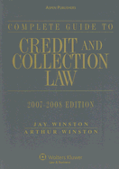 Complete Guide to Credit and Collection Law - Winston, Jay, and Winston, Arthur