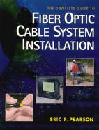 Complete Guide to Fiber Optic Cable Systems Installation