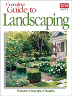 Complete Guide to Landscaping: Planning, Selecting, Planting