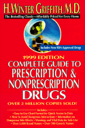 Complete Guide to Prescription and Nonprescription Drugs - Griffith, H Winter, MD, and Moore, Stephen W, MD (Contributions by), and Jones, William N, B.S., M.S. (Contributions by)