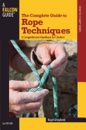 Complete Guide to Rope Techniques: A Comprehensive Handbook for Climbers