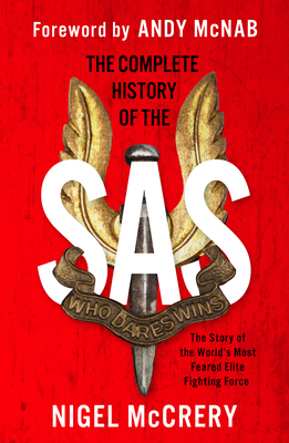 Complete History of the SAS - McCrery, Nigel, and Davies, Barry (Consultant editor)