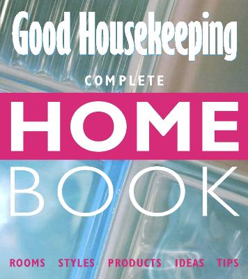 Complete Home Book: Rooms, Styles, Products, Ideas, Tips - Gray, Linda (Consultant editor)