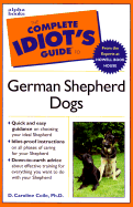 Complete Idiot's Guide to German Shepherd Dogs - Coile, D Caroline, PhD, and Hereford, Daphne (Foreword by)