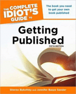 Complete Idiot's Guide to Getting Published: The Book You Need to Get Your Own Book Published