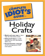 Complete Idiot's Guide to Holiday Crafts