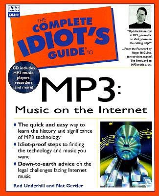 Complete Idiot's Guide to Music on the Internet with MP3: Music on the Internet - Underhill, Rod, and Gertler, Nat, and McGuinn, Roger (Foreword by)