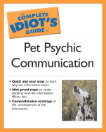 Complete Idiot's Guide to Pet Psychic Communication