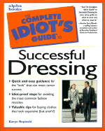 Complete Idiot's Guide to Successful Dressing - Repinski, Karyn