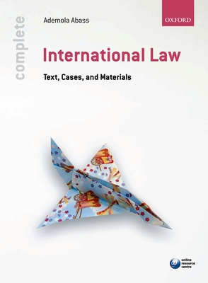 Complete International Law - Abass, Ademola