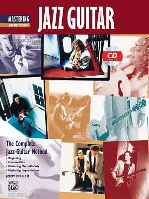 Complete Jazz Guitar Method: Mastering Jazz Guitar -- Improvisation, Book & CD - Fisher, Jody