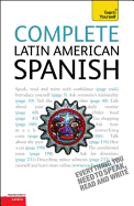 Complete Latin American Spanish Beginner to Intermediate Course: Learn to Read, Write, Speak and Understand a New Language with Teach Yourself