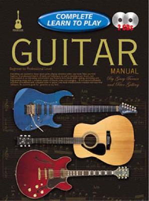 Complete Learn to Play Guitar Manual: Beginner to Professional Level - Turner, Gary