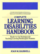 Complete Learning Disabilities Handbook: Ready-To-Use Techniques for Teaching Learning-Handicapped Students