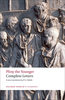 Complete Letters - Pliny the Younger, and Walsh, P G