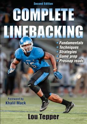 Complete Linebacking - Tepper, Lou, and Mack, Khalil (Foreword by)