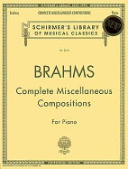Complete Miscellaneous Compositions: Piano Solo - Brahms, Johannes (Composer)