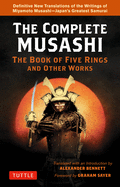 Complete Musashi: The Book of Five Rings and Other Works: Definitive New Translations of the Writings of Miyamoto Musashi - Japan's Greatest Samurai!