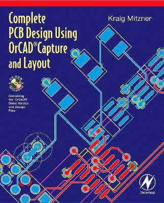 Complete PCB Design Using OrCad Capture and Layout - Mitzner, Kraig