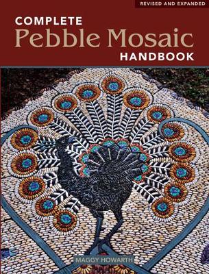 Complete Pebble Mosaic Handbook - Howarth, Maggy