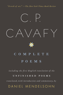 Complete Poems: Including the First English Translation of the Unfinished Poems