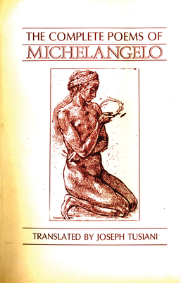 Complete Poems of Michelangelo - Michelangelo, Michelangelo