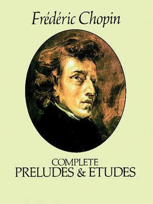 Complete Preludes & Etudes - Chopin, Frederic