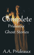 Complete Prideaux Ghost Stories