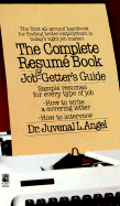 Complete Resume Book and Job Getter's Guide: Complete Resume Book and Job Getter's Guide - Angel, Juvenal L