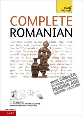Complete Romanian Beginner to Intermediate Course: (Book and audio support) - Deletant, Dennis, and Alexandrescu, Yvonne