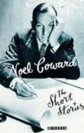 Complete Short Stories - Coward, Noel, Sir