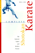 Complete Shotokan Karate: History, Philosophy, and Practice - Rielly, Robin L