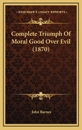 Complete Triumph of Moral Good Over Evil (1870)