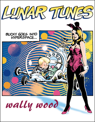 Complete Wally Wood Lunar Tunes - Wood, Wallace