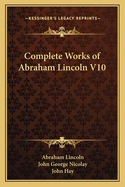 Complete Works of Abraham Lincoln V10