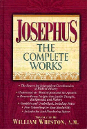 Complete Works of Josephus - Josephus, and Whiston, William (Translated by)