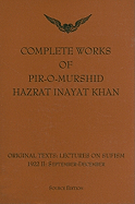 Complete Works of Pir-O-Murshid Hazrat Inayat Khan: Original Texts: Lectures on Sufism 1992 II: September-December: Source Edition