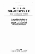 Complete Works of William Shakespeare - Shakespeare, William, and Alexander, Peter (Volume editor)