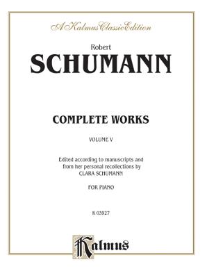 Complete Works, Vol 5 - Schumann, Robert (Composer)