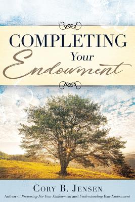 Completing Your Endowment - Jensen, Cory B, and Beckett, Kinsey (Cover design by)