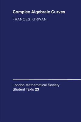 Complex Algebraic Curves - Kirwan, Frances