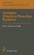 Complex Chemical Reaction Systems: Mathematical Modelling and Simulation Proceedings of the Second Workshop, Heidelberg, Fed. Rep. of Germany, August 11 15, 1986