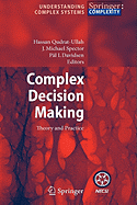 Complex Decision Making: Theory and Practice - Qudrat-Ullah, Hassan (Editor), and Spector, J Michael, Professor (Editor), and Davidsen, Paal (Editor)